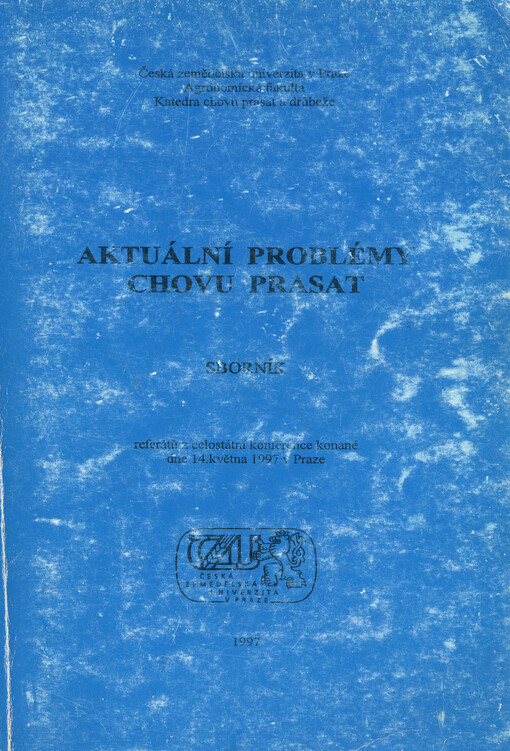 Aktuální problémy chovu prasat : sborník referátů z celostátní konference konané dne 14. května 1997 v Praze