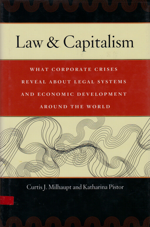Law and capitalism : what corporate crises reveal about legal systems and economic development around the world