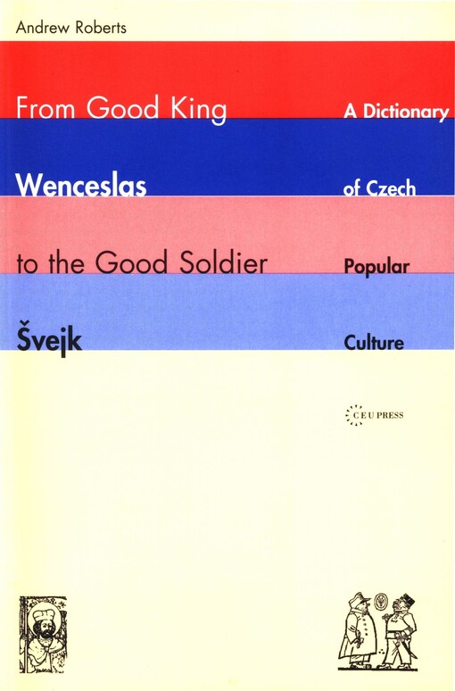 From good king Wenceslas to the good soldier Švejk