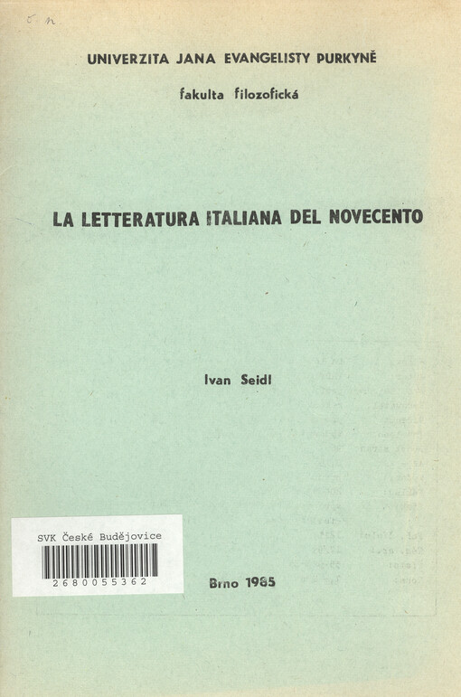 La letteratura italiana del Novecento :Určeno pro posl. fak. filozof.