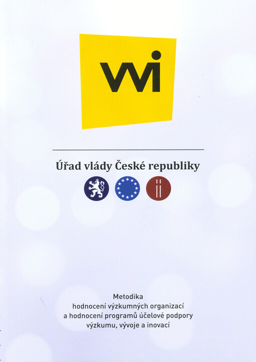 Metodika hodnocení výzkumných organizací a hodnocení programů účelové podpory výzkumu, vývoje a inovací
