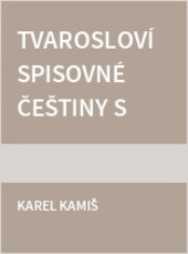 Tvarosloví spisovné češtiny s úkoly pro kombinované studium 1. stupně základní školy