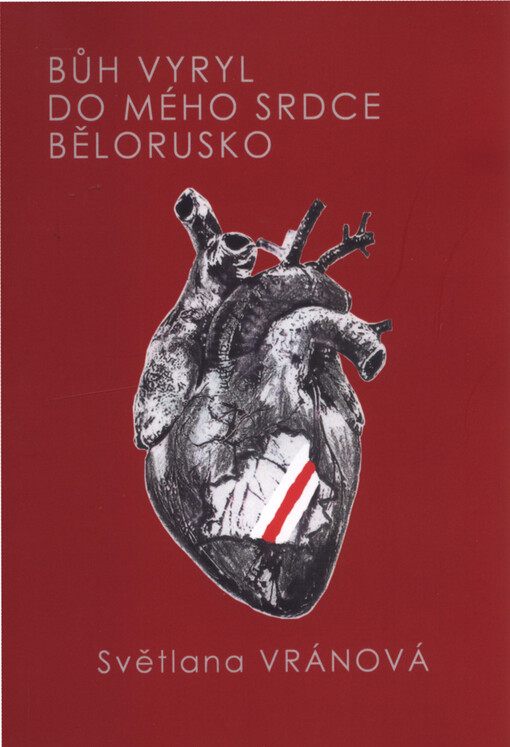Bůh vyryl do mého srdce Bělorusko