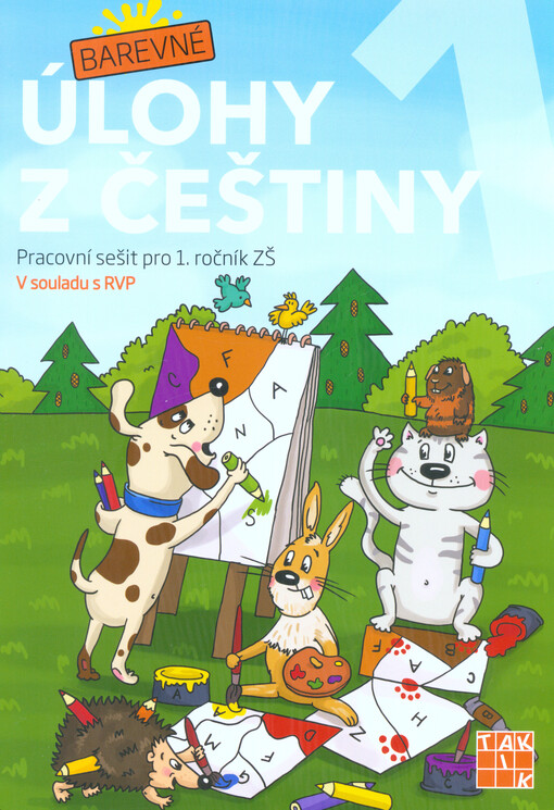 Barevné úlohy z češtiny 1 : pracovní sešit pro 1. ročník ZŠ : v souladu s RVP