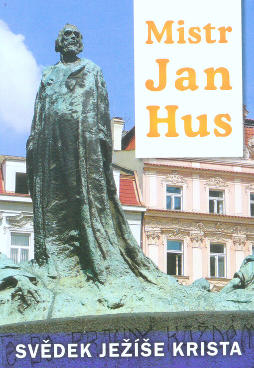 Mistr Jan Hus : svědek Ježíše Krista