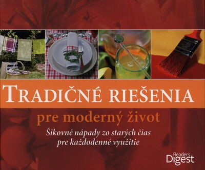 Tradičné riešenia pre moderný život: šikovné nápady zo starých čias pre každodenné využitie 