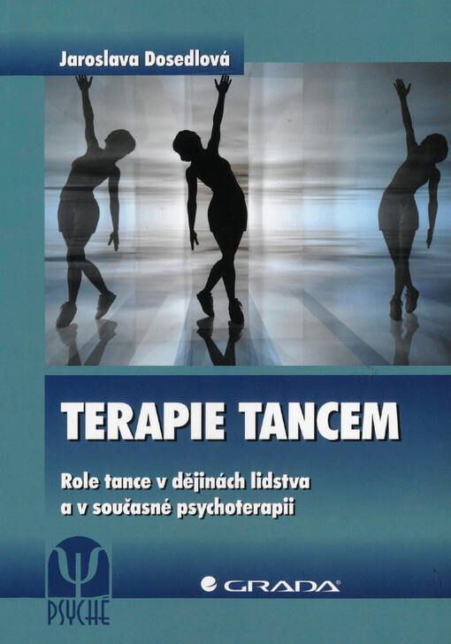 Terapie tancem :role tance v dějinách lidstva a v současné psychoterapii