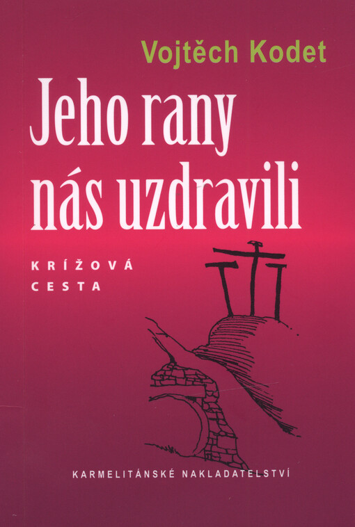 Jeho rany nás uzdravili - Krížová cesta