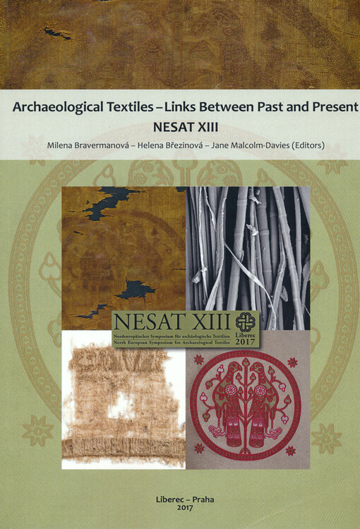 Archaeological textiles - links between past and present : NESAT XIII