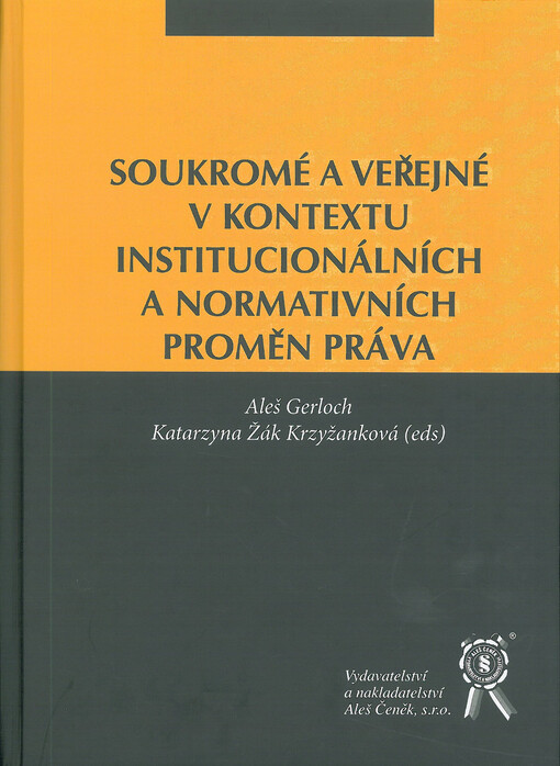 Soukromé a veřejné v kontextu institucionálních a normantivních proměn práva