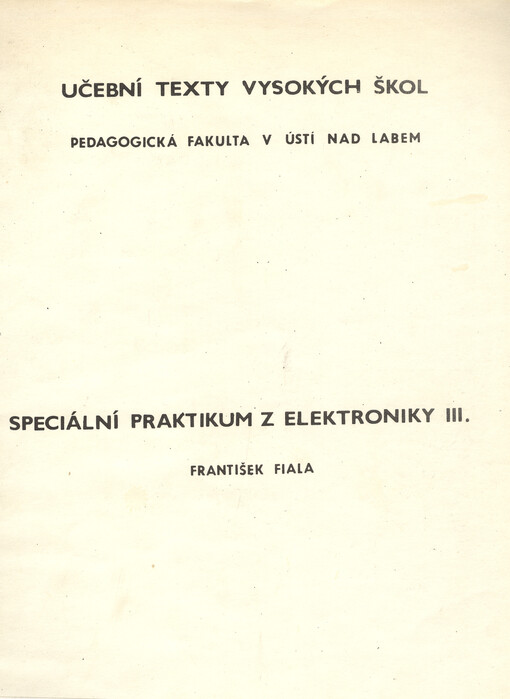 Speciální praktikum z elektroniky : určeno pro posl. pedagog. fakult. [Díl] 3