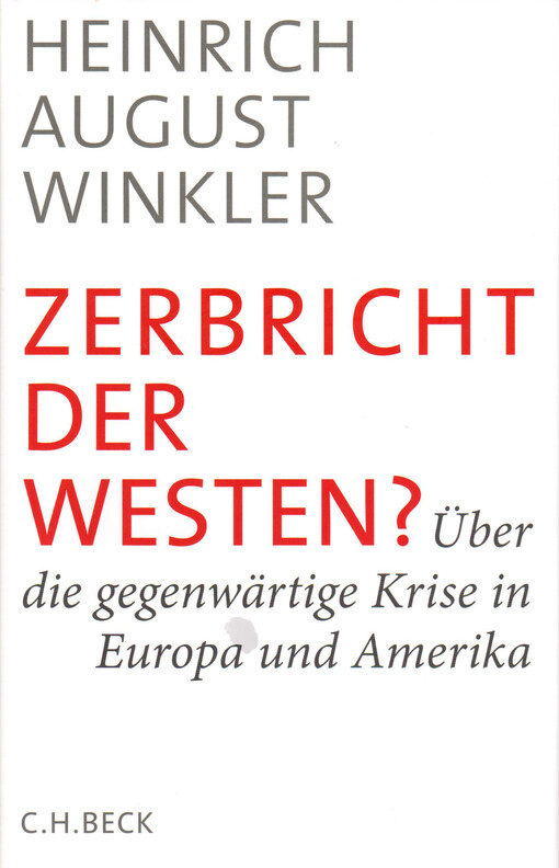 Zerbricht der Westen? : über die gegenwärtige Krise in Europa und Amerika