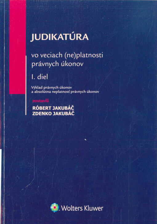 Judikatúra vo veciach (ne)platnosti právnych úkonov. I. diel, Výklad právnych úkonov a absolútna neplatnosť právnych úkonov