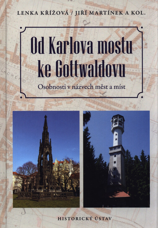 Od Karlova mostu ke Gottwaldovu : osobnosti v názvech měst a míst