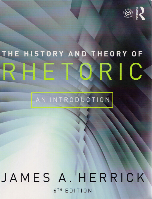 The history and theory of rhetoric : an introduction