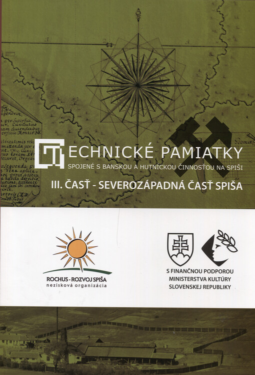 Technické pamiatky spojené s banskou a hutníckou činnosťou na Spiši. III. časť, Severozápadná časť Spiša