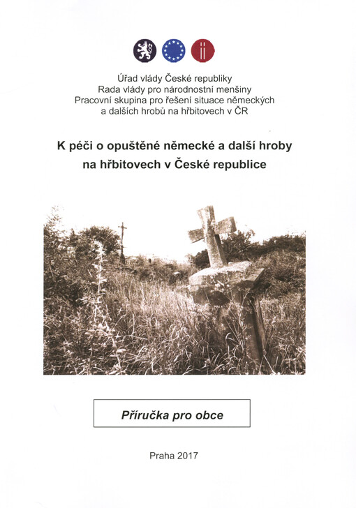K péči o opuštěné německé a další hroby na hřbitovech v České republice: příručka pro obce