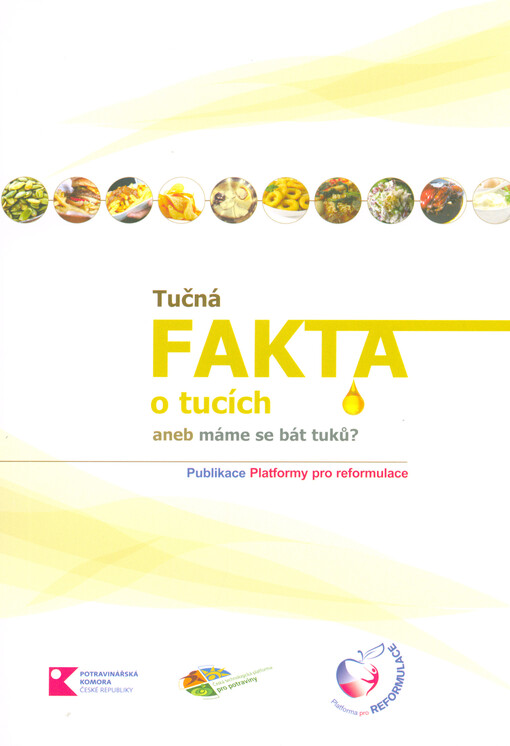 Tučná fakta o tucích, aneb, Máme se bát tuků?