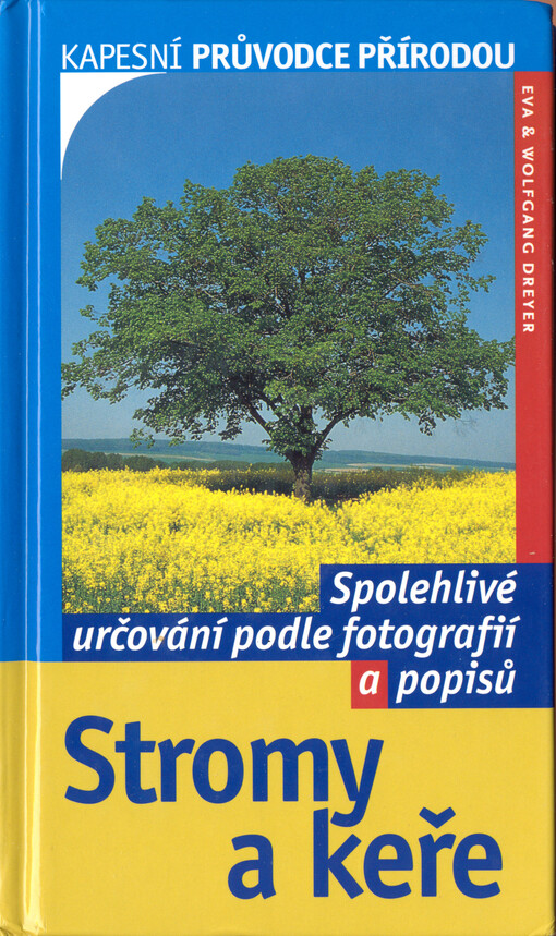 Stromy a keře : spolehlivé určování podle fotografií a popisů