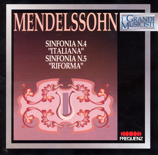 Sinfonia n. 4, op. 90Italiana ; Sinfonia n. 5, op. 107 : Riforma