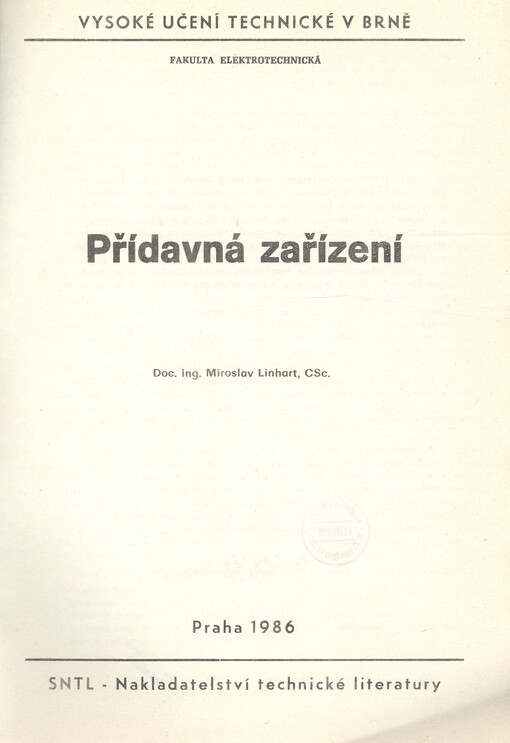 Přídavná zařízení : určeno pro posl. fak. elektrotechn.