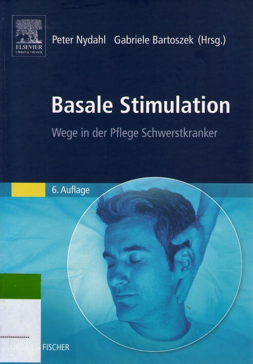 Basale stimulation :Wege in der Pflege Schwerstkranker