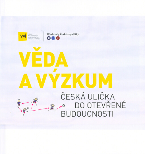 Věda a výzkum : česká ulička do otevřené budoucnosti