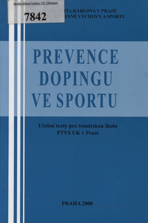 Prevence dopingu ve sportu : učební texty pro trenérskou školu FTVS UK v Praze