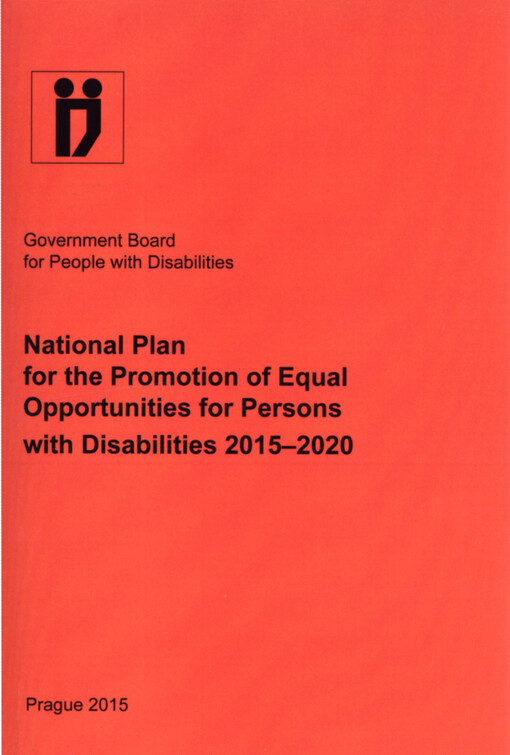 National plan for the promotion of equal opportunities for persons with disabilities 2015-2020 : approved by resolution of the government of the Czech Republic no. 385 of 25 May 2015