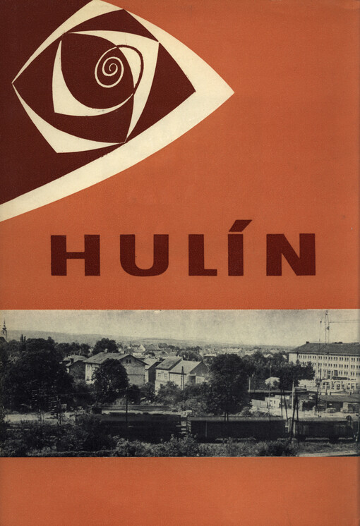 Hulín :dějiny a přítomnost města