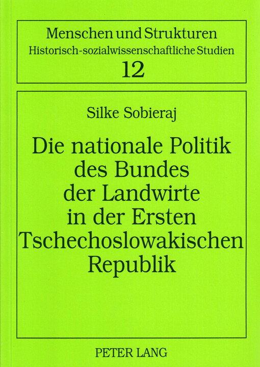 Die nationale Politik des Bundes der Landwirte in der Ersten Tschechoslowakischen Republik : Möglichkeiten und Grenzen der Verständigung zwischen Tschechen und Deutschen (1918 - 1929)
