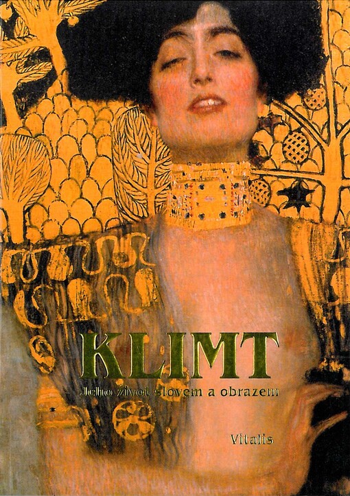 Klimt : jeho život slovem a obrazem
