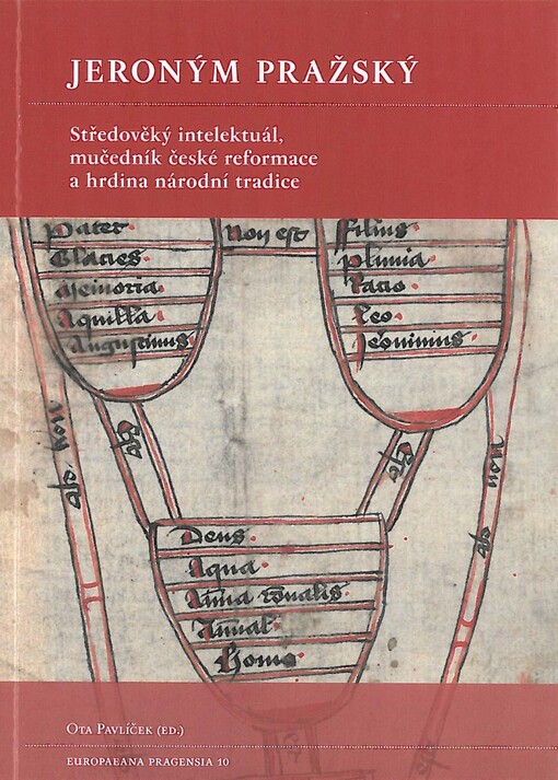 Jeroným Pražský : středověký intelektuál, mučedník české reformace a hrdina národní tradice
