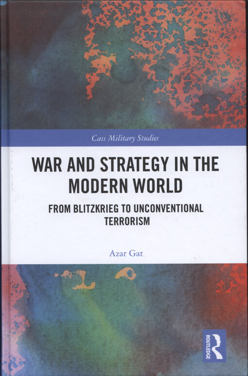War and strategy in the modern world : from Blitzkrieg to unconventional terrorism