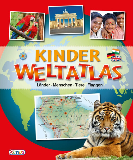 Kinder-Weltatlas : Länder, Menschen, Tiere, Flaggen