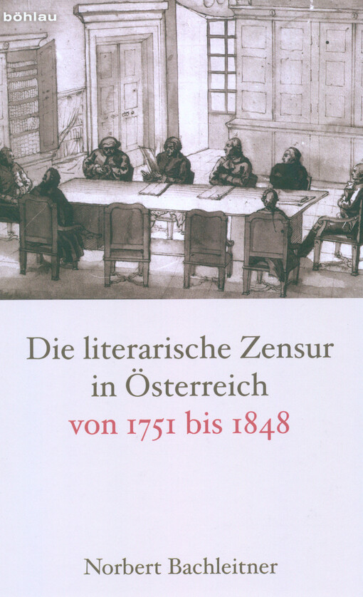 Die literarische Zensur in Österreich von 1751 bis 1848