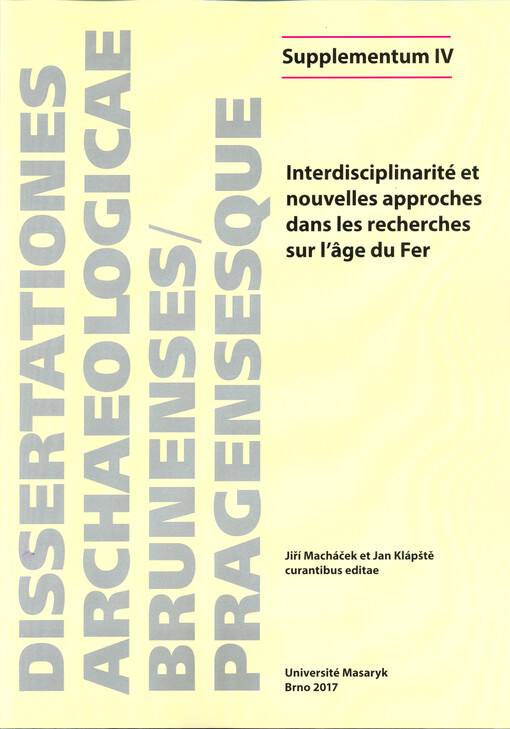 Interdisciplinarité et nouvelles approches dans les recherches sur l’âge du Fer = Intredisciplinary and new approaches in the research of the Iron Age