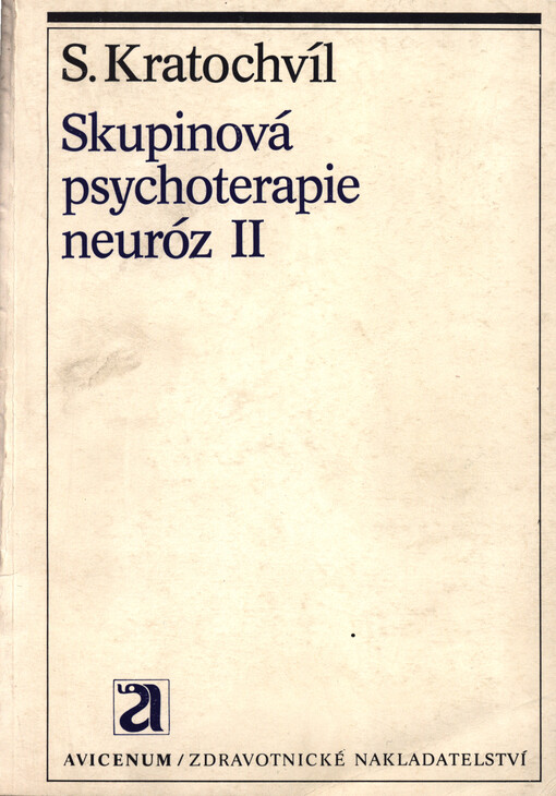 Skupinová psychoterapie neuróz.[Díl] 2,Léčení neuróz v terapeutické komunitě