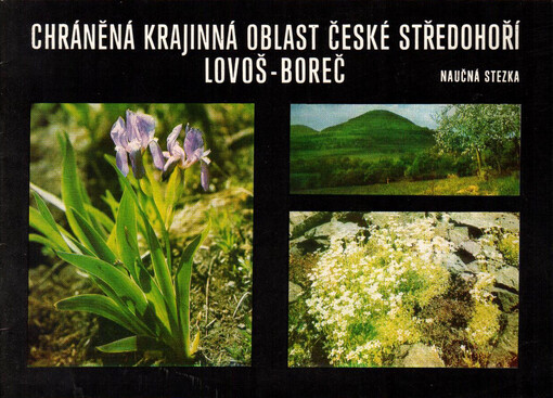 Chráněná krajinná oblast České středohoří Lovoš-Boreč :průvodce po naučné stezce