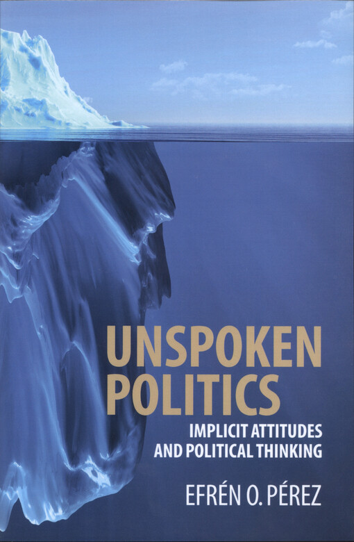 Unspoken politics : implicit attitudes and political thinking