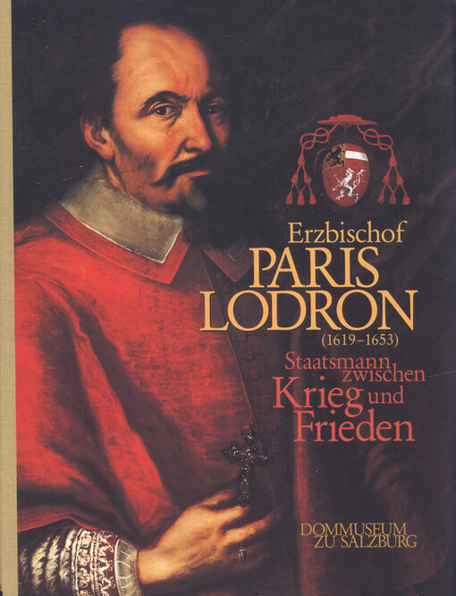 Erzbischof Paris Lodron (1619-1653) : Staatsmann zwischen Krieg und Frieden