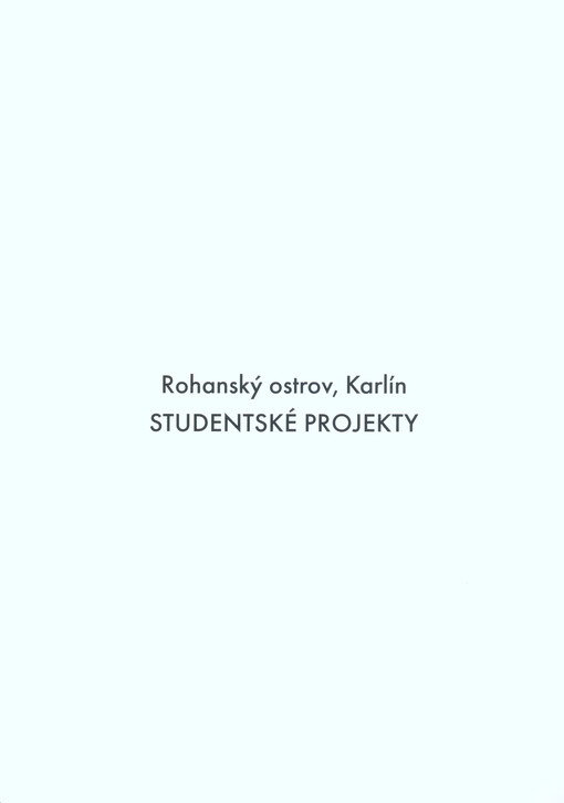 Rohanský ostrov, Karlín - studentské projekty : zs 2017/18