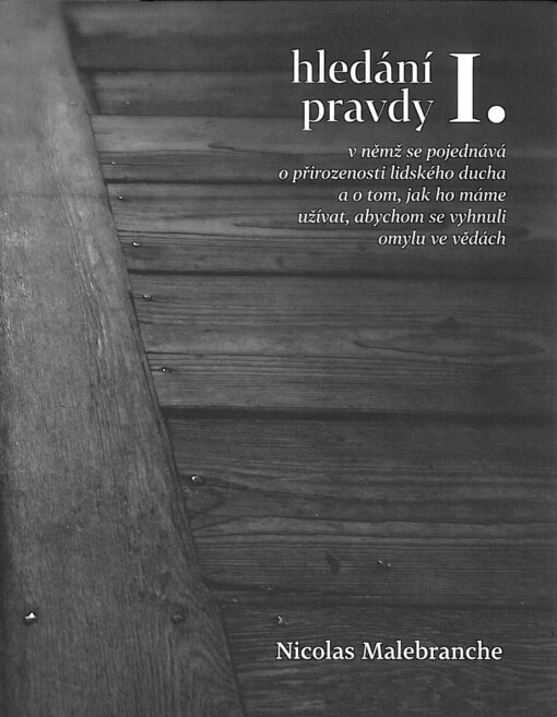 Hledání pravdy, v němž se pojednává o přirozenosti lidského ducha a o tom, jak ho máme užívat, abychom se vyhnuli omylu ve vědách