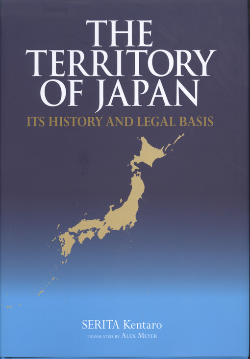The territory of Japan : its history and legal basis