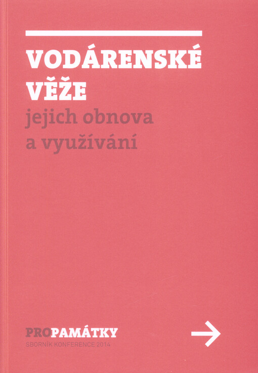 Vodárenské věže : jejich obnova a využívání