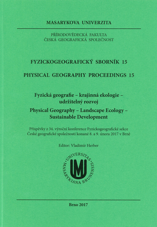 Fyzická geografie - krajinná ekologie - udržitelný rozvoj = Physical geography - Landscape ecology - Sustainable development : příspěvky z 34. výroční konference Fyzickogeografické sekce České geografické společnosti konané 8. a 9. února 2017 v Brně