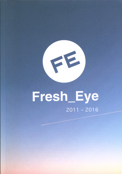 Fresh_Eye : 2011-2016