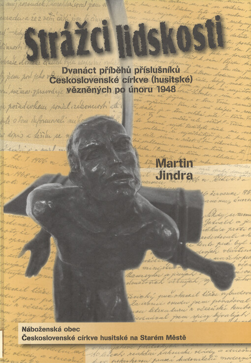 Strážci lidskosti: dvanáct příběhů příslušníků Československé církve (husitské) vězněných po únoru 1948