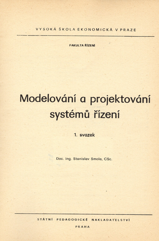 Modelování a projektování systémů řízení :určeno pro posl. fak. řízení a fak. výrobně ekon.[Sv.] 1.