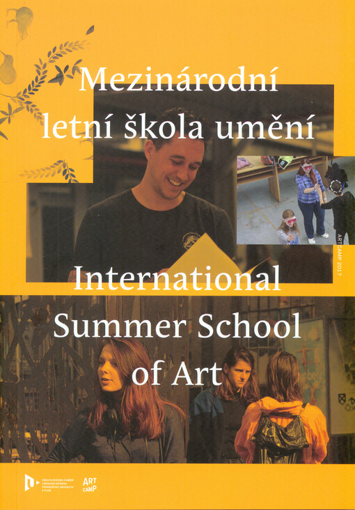 ArtCamp ... : mezinárodní letní škola umění = international summer school of art